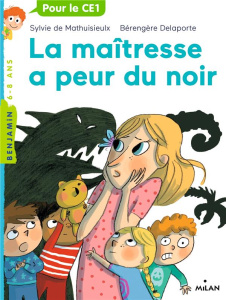 La maîtresse a peur du noir - Mathuisieulx Sylvie de ; Delaporte Bérengère