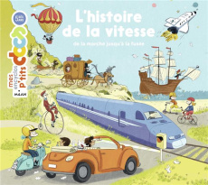 L'histoire de la vitesse. De la marche jusqu'à la fusée - Frattini Stéphane ; Ledu Stéphanie ; Pauwels Jess