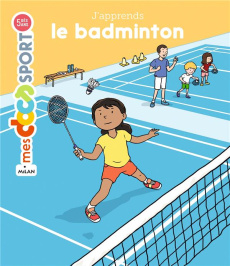 J'apprends le badminton - Rouche Jérémy ; Laurent Fabien