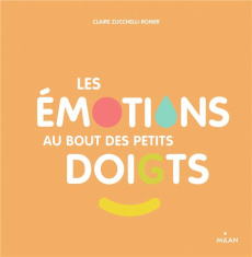 Les émotions au bout des petits doigts - Zucchelli-Romer Claire