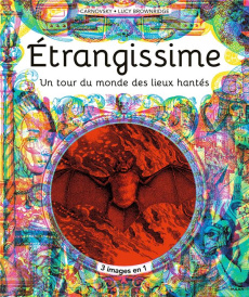 Etrangissime. L'atlas des lieux les plus étranges, mystérieux et inquiétants de la planète - CARNOVSKY