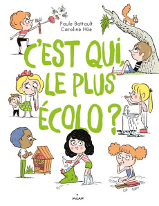 C'est qui, le plus écolo ? - Battault Paule ; Hüe Caroline