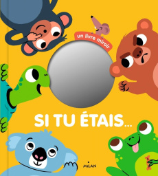 Si tu étais... Un livre miroir - Bedouet Thierry