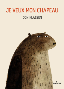 Je veux mon chapeau - Klassen Jon ; Odin Jacqueline