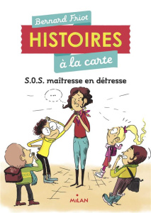 S.O.S. maîtresse en détresse - Friot Bernard ; Monti Marie de