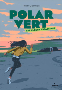 Polar vert Tome 1 : Les algues assassines - Colombié Thierry