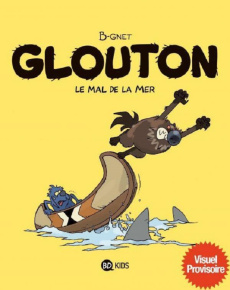 Glouton Tome 3 : Le mal de la mer - B-gnet