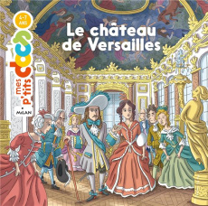 Le château de Versailles - Ledu Stéphanie ; Baltzer Pascal