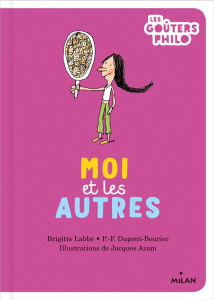 Moi et les autres - Labbé Brigitte ; Dupont-Beurier Pierre-François ;
