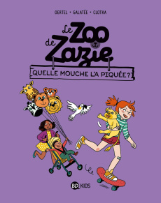 Le zoo de Zazie Tome 2 : Quelle mouche l'a piquée ? - Oertel Pierre ; Galatée ; Clotka