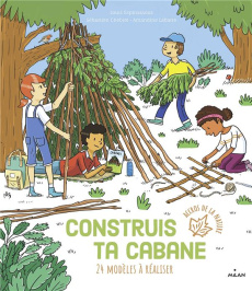Construis ta cabane. 24 modèles à réaliser - Espinassous Louis ; Chebret Sébastien ; Labarre Am