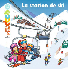 La station de ski - Ledu Stéphanie ; Balicevic Didier