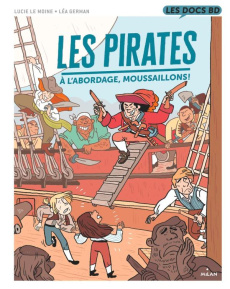 Les pirates. A l'abordage, moussaillons ! - Le Moine Lucie ; German Léa ; Hrodej Philippe