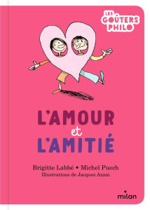 L'amour et l'amitié - Labbé Brigitte ; Puech Michel ; Azam Jacques