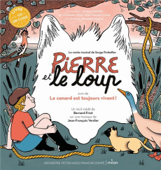 Pierre et le Loup. Suivi de Le Canard est toujours vivant ! Avec 1 CD audio - Friot Bernard ; Laprun Amandine ; Gamblin Jacques