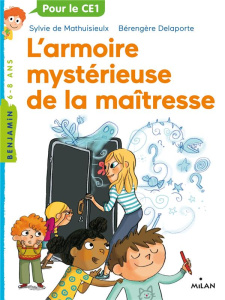 L'armoire mystérieuse de la maîtresse - Mathuisieulx Sylvie de ; Delaporte Bérengère