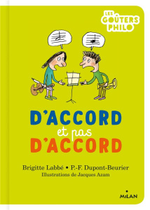 D'accord et pas d'accord - Labbé Brigitte ; Dupont-Beurier Pierre-François ;