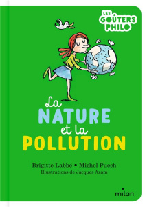 La nature et la pollution - Labbé Brigitte ; Puech Michel ; Azam Jacques
