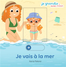 Je vais à la mer - Blanchard Anne ; Falorsi Ilaria