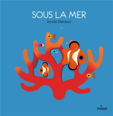 Sous la mer - Deneux Xavier