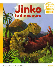 Jinko le dinosaure - Frattini Stéphane ; Pillot Frédéric