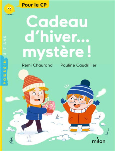Cadeau d'hiver... mystère ! - Chaurand Rémi ; Caudrillier Pauline