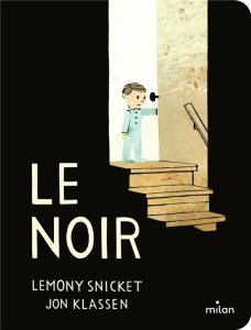 Le Noir - Snicket Lemony ; Klassen Jon ; Odin Jacqueline