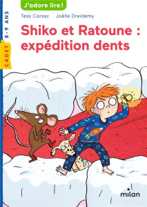 Shiko et Ratoune : expédition dents - Corsac Tess ; Dreidemy Joëlle