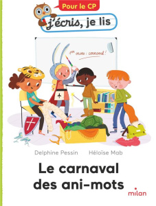 Le carnaval des ani-mots - Pessin Delphine ; Mab Héloïse