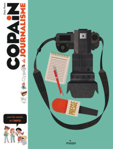 Copain du journalisme - Peiron Denis ; Roussel Eva ; Flouw Benjamin