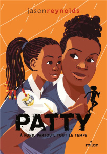 Go ! Tome 2 : Patty - Reynolds Jason ; Sécheret Aude