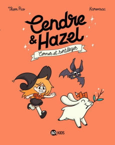 Cendre et Hazel Tome 3 : Cornes et sortilèges - Karensac ; Pico Thom