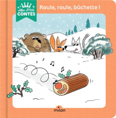 Roule, roule, bûchette ! - Cathala Agnès ; Mory Tristan