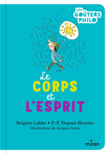 Le corps et l'esprit - Labbé Brigitte ; Dupont-Beurier Pierre-François ;