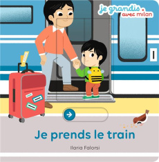 Je prends le train - Blanchard Anne ; Falorsi Ilaria