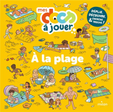 A la plage. Déplie, découvre, cherche et trouve ! - Moraud Juliette ; Soriano Clara