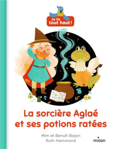 La sorcière Aglaé et ses potions ratées - MIM/BAJON/HAMMOND