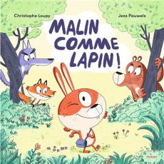 Malin comme Lapin ! - Loupy Christophe ; Pauwels Jess