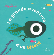 La grande aventure d'un têtard - Li Maggie ; Sebaoun Elisabeth