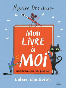 Mon livre à moi. Tout sur moi, par moi, pour moi ! Cahier d'activités - Deuchars Marion ; Laget Laurent