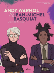 Andy Warhol & Jean-Michel Basquiat. Une amitié électrique - Ferretti de Blonay Francesca ; Velo Bernat