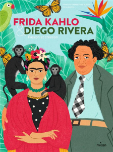 Frida Kahlo & Diego Rivera. Passion et création - Ferretti de Blonay Francesca ; García Tània