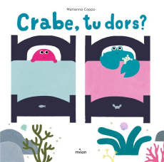Crabe, tu dors ? - Coppo Marianna ; Gros Emmanuel