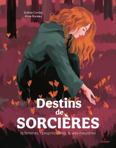 Destins de sorcières. 15 femmes, 15 esprits libres, 15 vies meurtries - Cornec Solène ; Bureau Aline