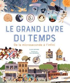Le grand livre du temps. De la microseconde à l'infini - Gifford Clive ; Georgiev Teo ; Lucas Sylvie