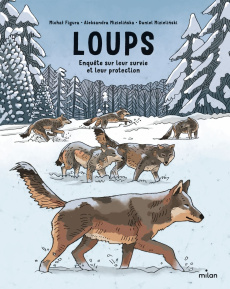 Loups : enquête sur leur survie et leur protection - Mizielinska Aleksandra ; Mizielinski Daniel ; Figu