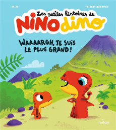 Les petites histoires de Nino Dino : Waaaargh, je suis le plus grand ! - MIM/BEDOUET
