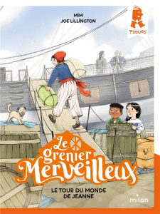 Le grenier merveilleux Tome 5 : Le tour du monde de Jeanne - MIM/LILLINGTON