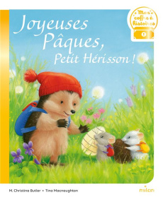 Joyeuses Pâques, Petit Hérisson ! - Butler M. Christina ; MacNaughton Tina