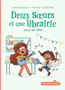 Deux soeurs et une librairie : Jour de fête - Boyer Jeanne ; Caudrillier Pauline